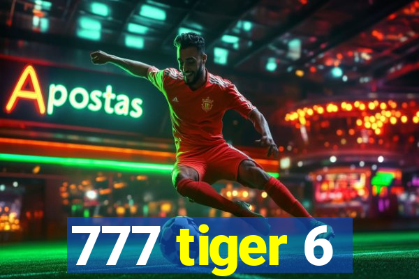 777 tiger 6